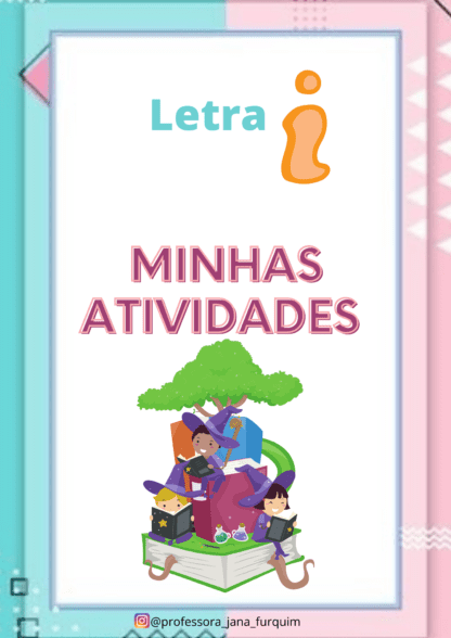 APOSTILA COM ATIVIDADES COM A LETRA I