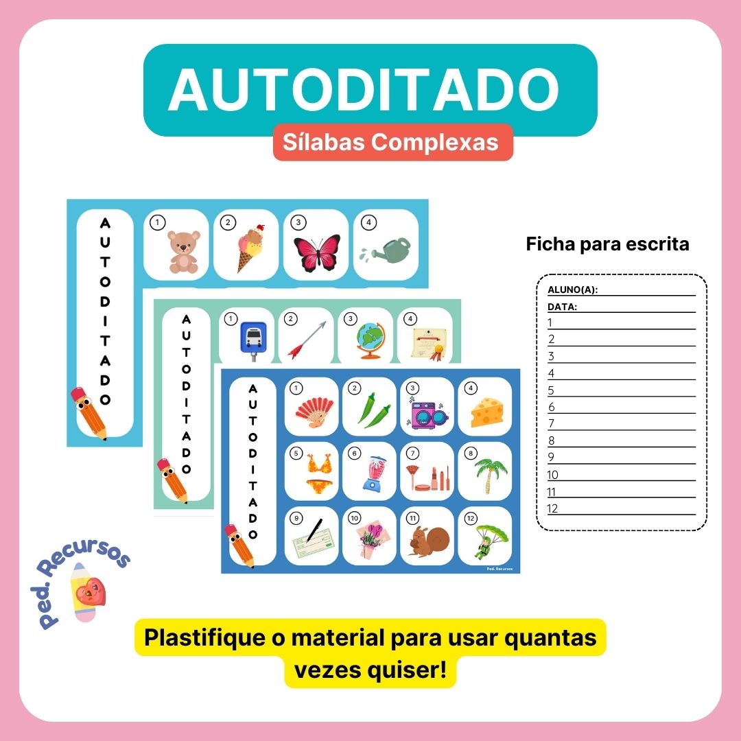Imagem promocional do material "Autoditado – Sílabas Complexas", com fundo rosa claro e destaque em azul e vermelho. São mostradas três plaquinhas coloridas com ilustrações numeradas (como urso, sorvete, borboleta, globo, câmera, queijo, etc.), usadas para atividades de autoditado. Ao lado, há uma ficha para escrita com linhas numeradas de 1 a 12, onde o aluno escreve o nome das figuras. Abaixo, uma faixa amarela com a frase: "Plastifique o material para usar quantas vezes quiser!" No canto inferior esquerdo, aparece o logo da Ped. Recursos, com um lápis sorridente.